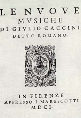 Publication of Caccini's "Le Nuove Musiche"