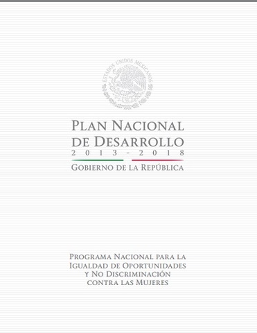 PROGRAMA Nacional para la Igualdad de Oportunidades y no Discriminación contra las Mujeres 2013-2018.