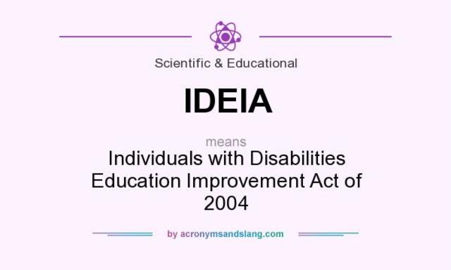 Individuals with Disabilities Education Improvement Act (IDEIA) (Public Law 108-446)
