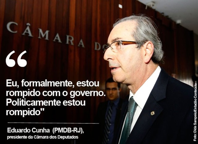 Eduardo Cunha rompe com o Governo