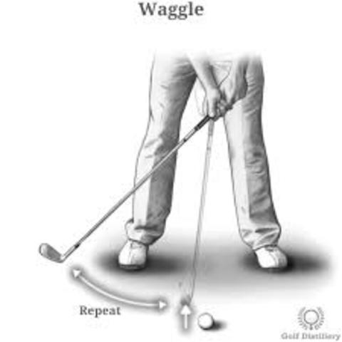 Waggling