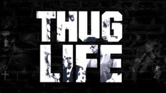 thug life
