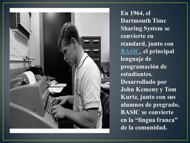 Dartmouth Time Sharing System se convierte en standard, junto con BASIC