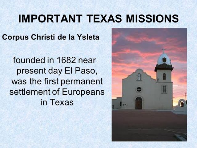 1682 Established first mission at Corpus Christi de la Ysleta