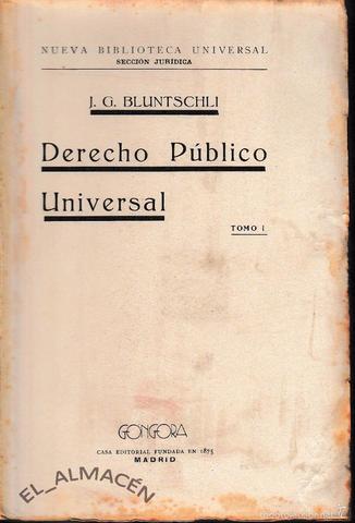Blunstchli, Gaspar. "Derecho Público Universal"
