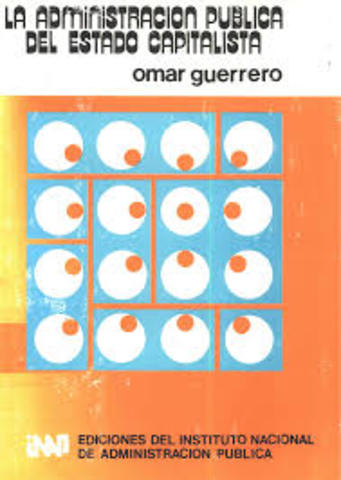 Omar Guerrero. "La administración pública del Estado capitalista"