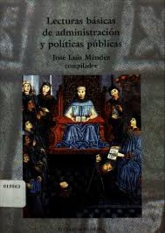 José Chanes Nieto, "La administración pública en México"; José Luis Méndez. "Lecturas básicas de administración y políticas públicas"