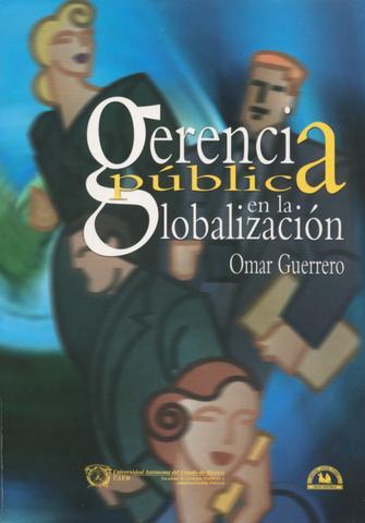 Omar Guerrero. "Gerencia pública en la globalización".