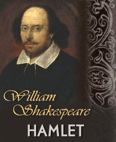Williams Shakespeare, escribe Hamlet. Se inicia el gran siglo del teatro