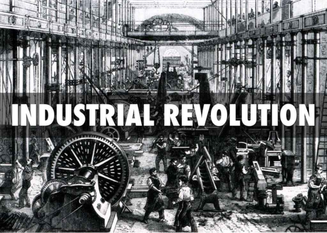 Industrial Revolution 1760- 1840
