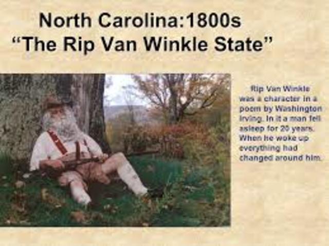 (Early 1800s) – North Carolina is known as "Rip Van Winkle”