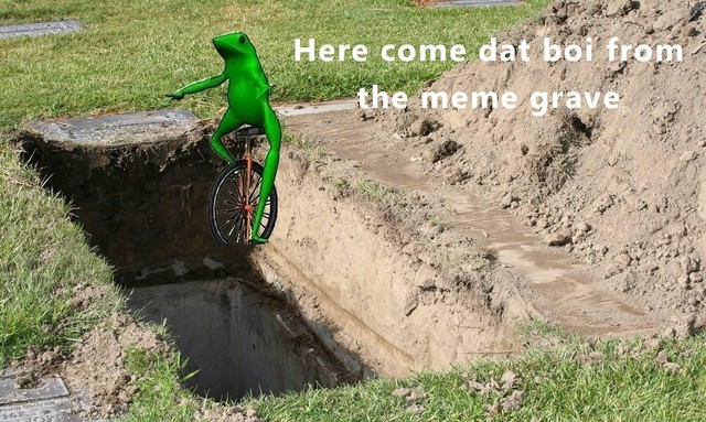 The Resurrection of Dat Boi