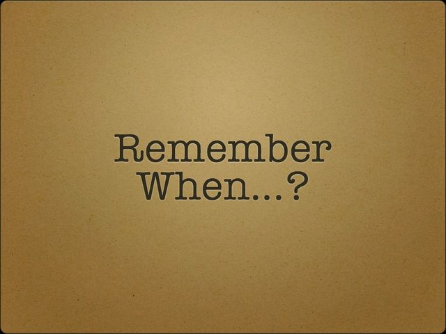 Remember When?