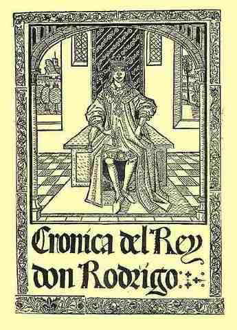 Cronica del Rey Don Rodrigo y la Pérdida de España.