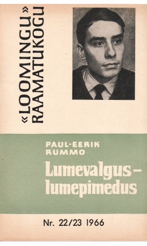 Paul-Eerik Rummo "Lumevalgus lumepimedus"