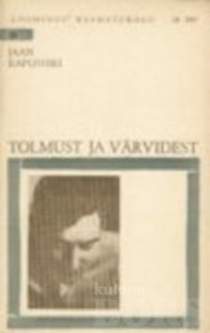 J. Kaplinski - Tolmust ja värvidest