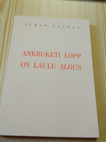 "Ankruketi lõpp on laulu algus"