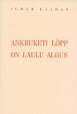 Ankruketi lõpp on laulu algus