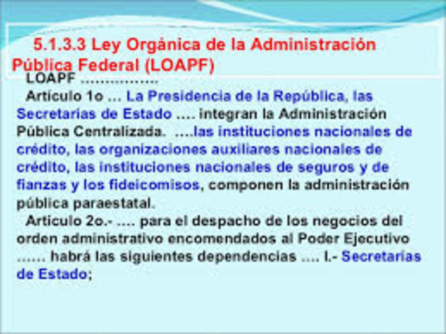 Orgánica de la Administración Pública Federal Mexicana.