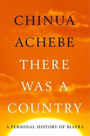 There was a Country: A Personal History of Biafra