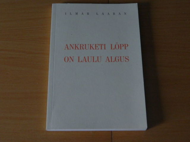 "Ankruketi lõpp on laulu algus"