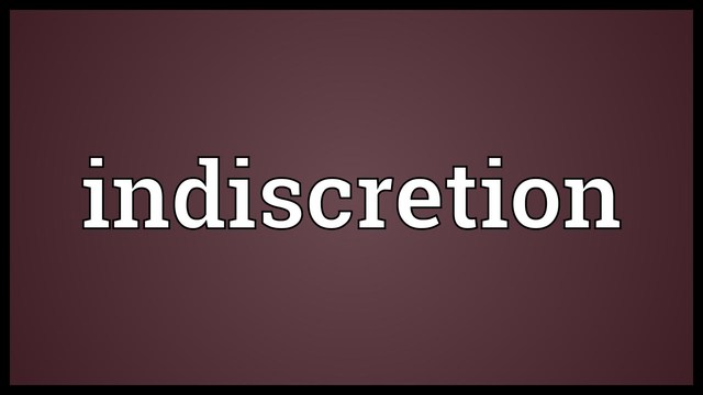 indiscretion