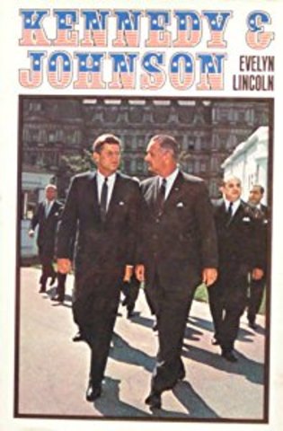 Evelyn Lincoln wrote her book "Kennedy and Johnson"