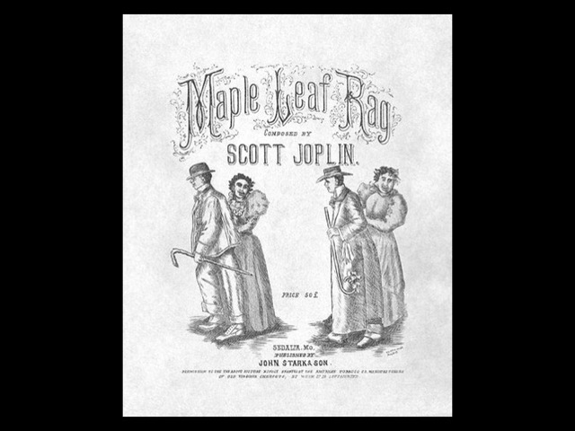 "Maple Leaf Rag”(1899)
