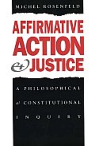 Affirmative Action and Justice, Michel Rosenfeld