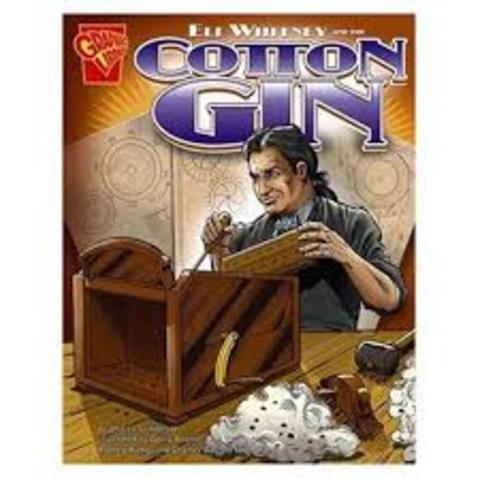 Eli Whitney and the Cotton Gin