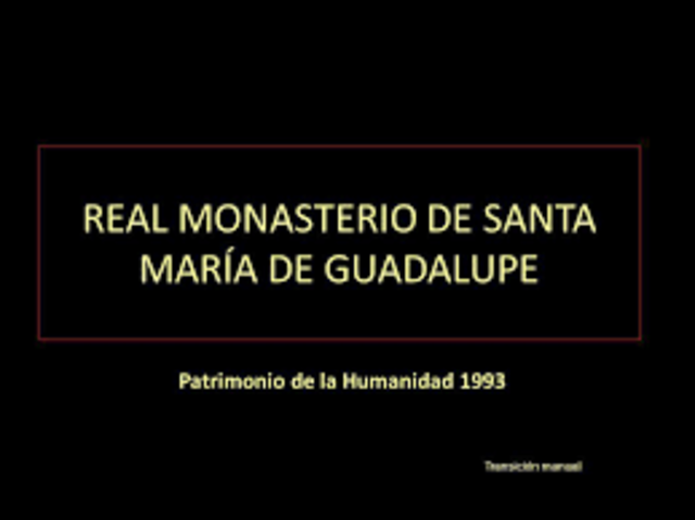 GUADALUPE, PATRIMONIO DE LA HUMANIDAD.