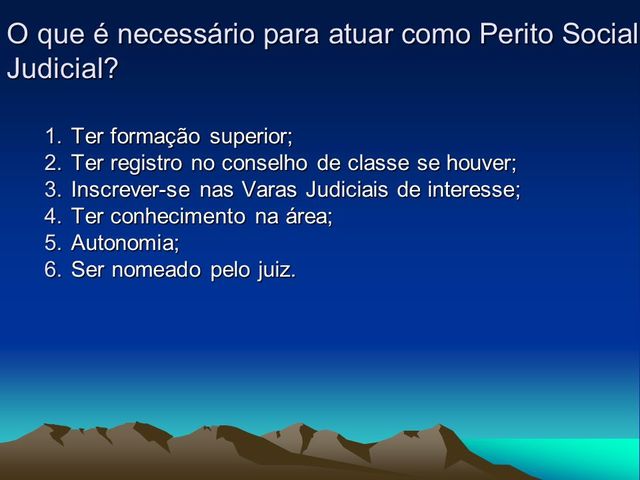 O que é necessário para atuar como Perito.