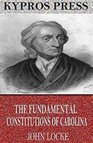 John Locke writes the Fundamental Constitution of Carolina