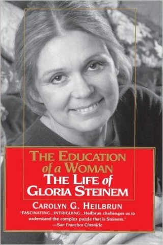 The Education of a Woman: The life of Gloria Steinem