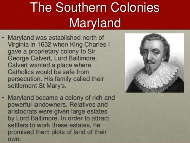 Lord Baltimore founds The Maryland Colony
