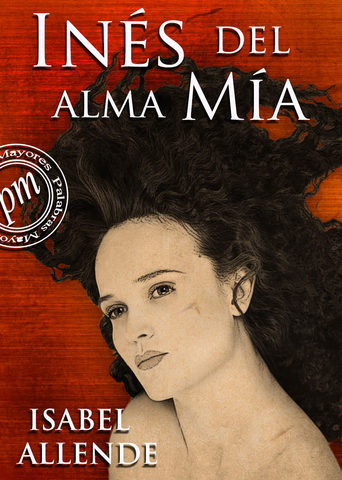 "Inés del alma mía"