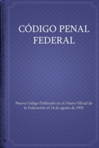 Reformas al Código Penal Federal y del Distrito Federal