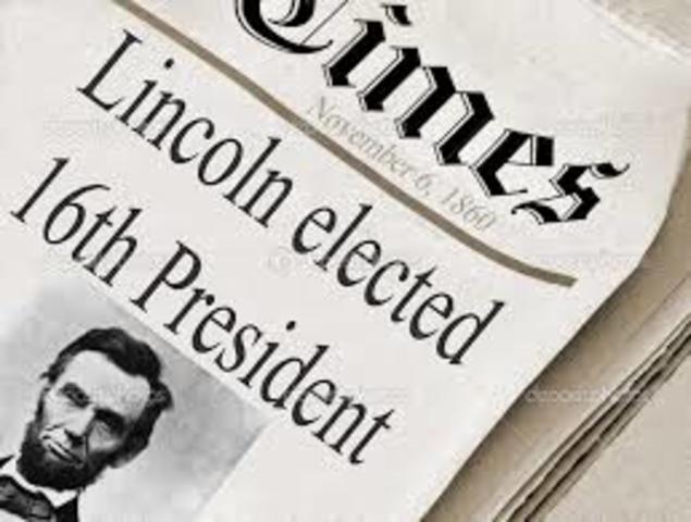 Abraham Lincoln is Elected President.