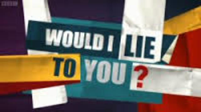 Would I lie to You?