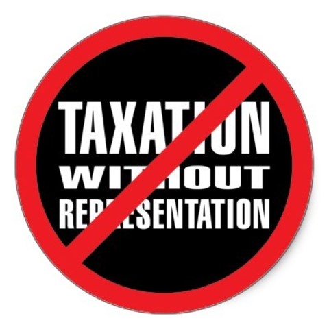 "No Taxation Without Representation."