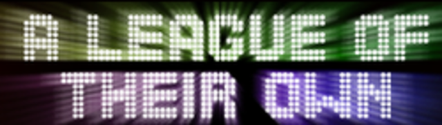 A League of Their Own