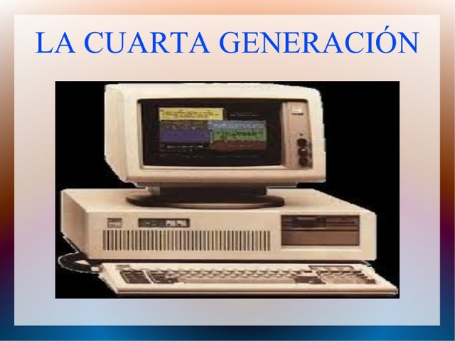 Cuarta generación de las computadoras (1971 - 1981)