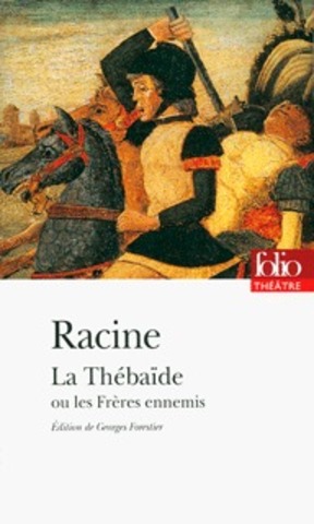 La Thébaïde, première œuvre de Jean Racine