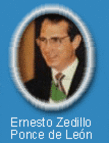 Ernesto Zedillo Ponce de León (1994-2000).