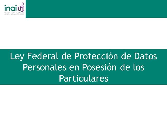 Se emite la 1era. Ley Federal de Protección de Datos Personales en Posesión de Particulares