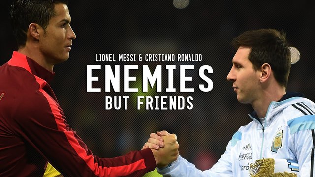 Fiends Ronaldo  and Messi