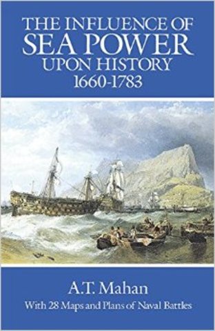 Alfred Mahan's "The Influence of Sea Power Upon History"