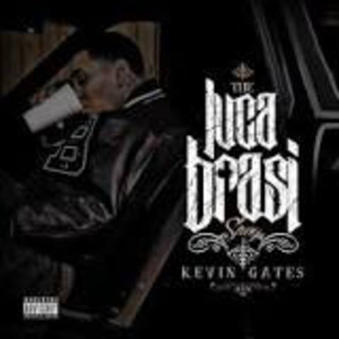 Kevin Gates came out with the Luca Brasi album