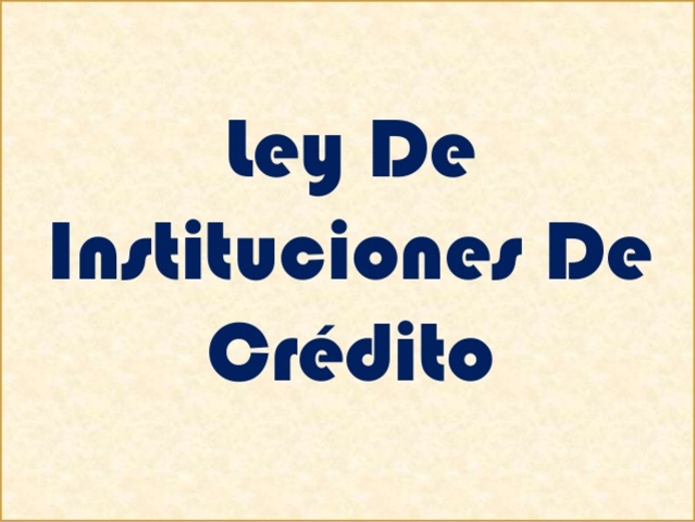 Ley General de Instituciones de Crédito