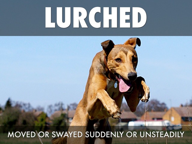 Lurched